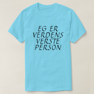 Ich bin die schlechteste Person der Welt im T-Shirt