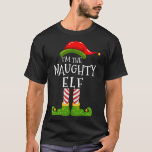 Ich bin die schmutzige Elf Matching Familie Weihna T-Shirt