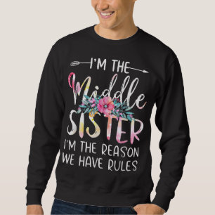 Ich bin die Schwester der Mitte, ich bin der Grund Sweatshirt