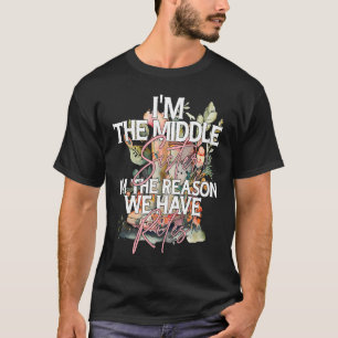 Ich bin die Schwester der Mitte, weil wir die Mitt T-Shirt