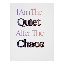 Ich bin die Stille nach dem Chaos Poster