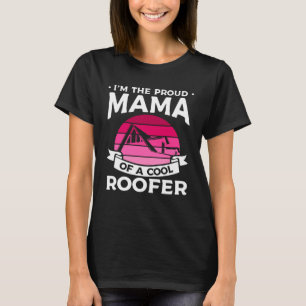 Ich bin die stolze Mama eines Coolen Dachdeckers T-Shirt