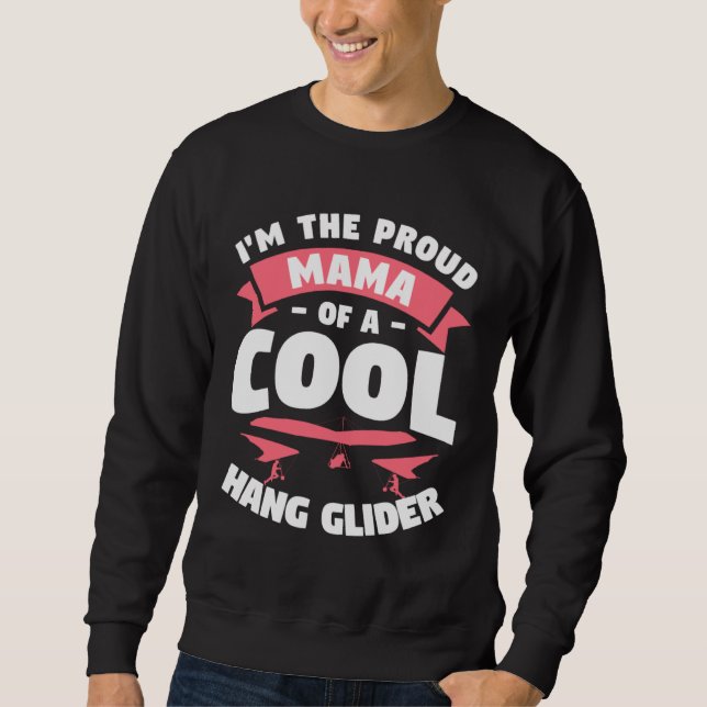Ich bin die stolze Mama eines coolen Hanggleiters  Sweatshirt (Vorderseite)