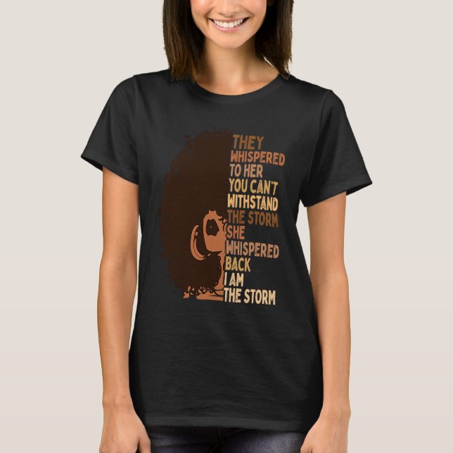 Ich bin die Storm Melanin Frau Black History Queen T-Shirt (Vorderseite)