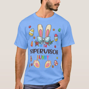 Ich bin die Supervisor Bunny Oaster Day Matching F T-Shirt