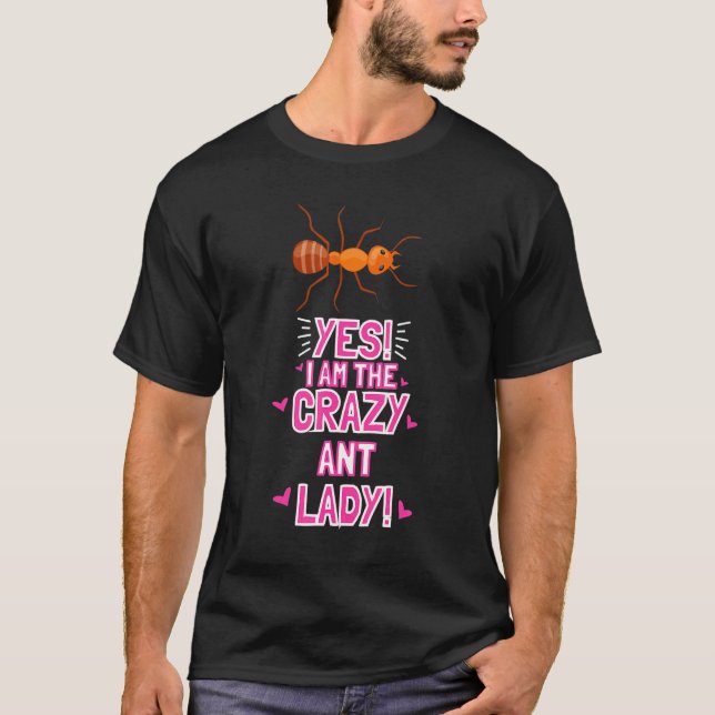 Ich bin die verrückte Ant Lady Insekt Outfit Ant T-Shirt (Vorderseite)
