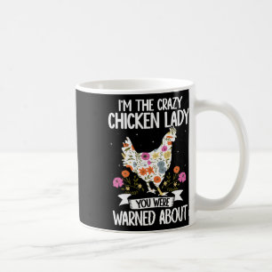 Ich bin die verrückte Hühnerdame, vor der Sie gewa Kaffeetasse