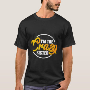 Ich bin die verrückte Schwester Hoodie Funny Siste T-Shirt