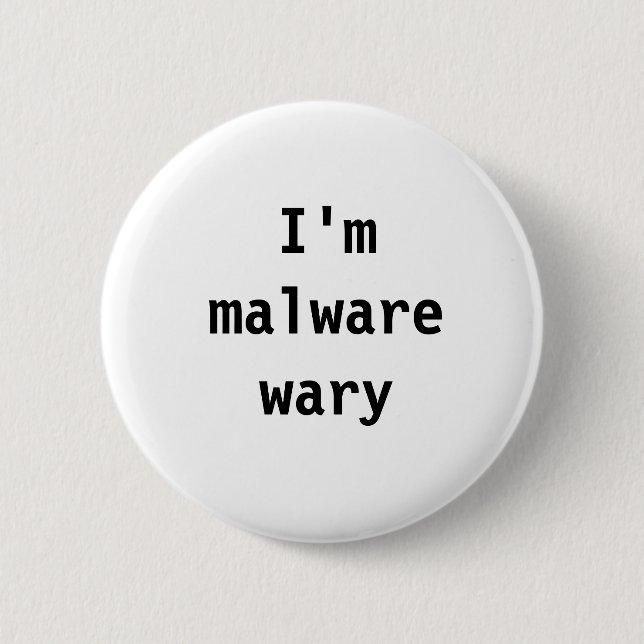 Ich bin die vorsichtige Schadsoftware Button (Vorderseite)
