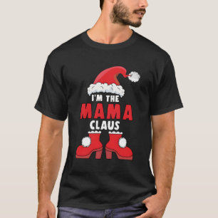 Ich bin die Weihnachtsfamilie des Mama Claus, die T-Shirt