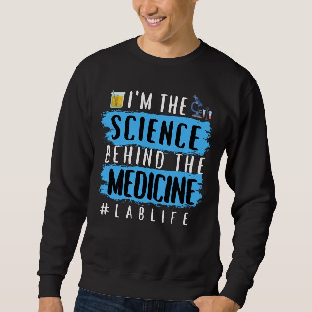 ICH BIN DIE WISSENSCHAFT HINTER DEM MEDIZIN #LABLI SWEATSHIRT (Vorderseite)