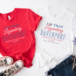 Ich bin diese legendäre "Dein Nachname"-Wiedersehe T-Shirt