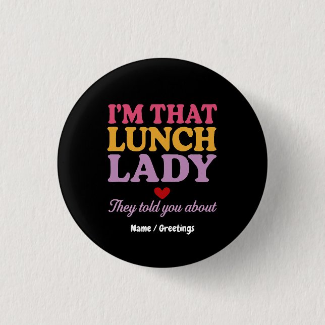 Ich bin diese Lunch Lady, die sie dir über lustige Button (Vorderseite)