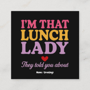 Ich bin diese Lunch Lady, die sie dir über lustige Quadratische Visitenkarte