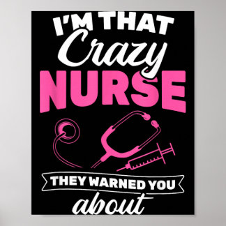 Ich bin diese verrückte Krankenschwester, vor der Poster