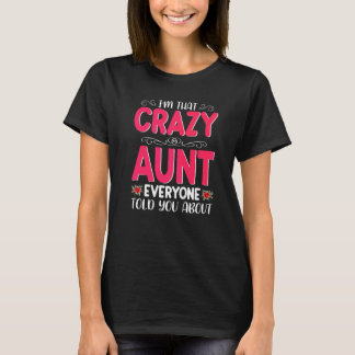 Ich bin diese verrückte Tante, die alle von Mutter T-Shirt