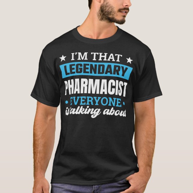 Ich bin dieser legendäre Apotheker Funny Zitat T-Shirt (Vorderseite)