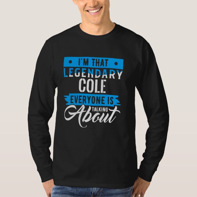 Ich bin dieser legendäre COLE Jeder spricht über T-Shirt (Vorderseite)