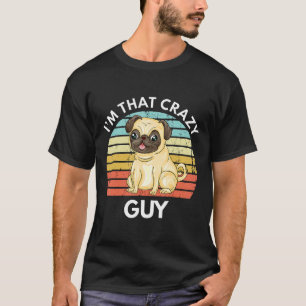 Ich bin dieser verrückte Mops-Typ Mops-Vater Mops- T-Shirt