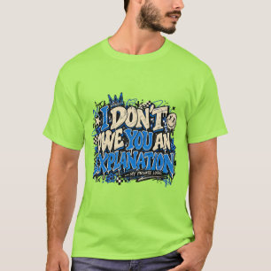 Ich bin dir keine Erklärung schuldig Retro lustige T-Shirt