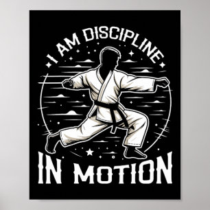 Ich bin Disziplin in Bewegungen Kampfsport Karate Poster