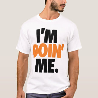Ich bin Doin ich. durch: Trenz Unltd. T-Shirt