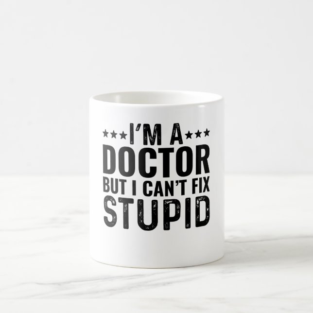 Ich bin Doktor, aber ich kann keinen Dummkopf repa Kaffeetasse (Mittel)