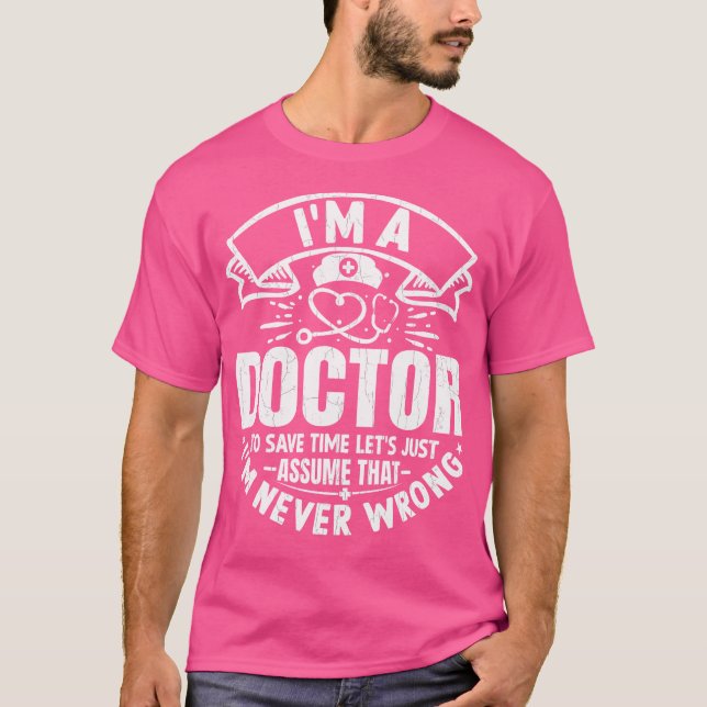 Ich bin Doktor Funny Medical School Schüler Graphi T-Shirt (Vorderseite)