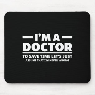 Ich bin Doktor und habe nie falsche Ärztin Mousepad