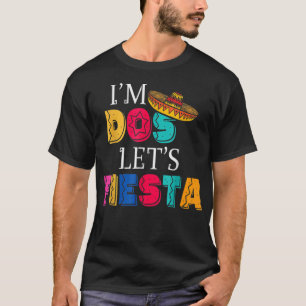 Ich bin Dos Let's Fiesta Taco zwei Tage T-Shirt