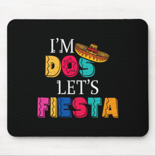 Ich bin Dos Let's Fiesta Taco zweitägige 2. Geburt Mousepad
