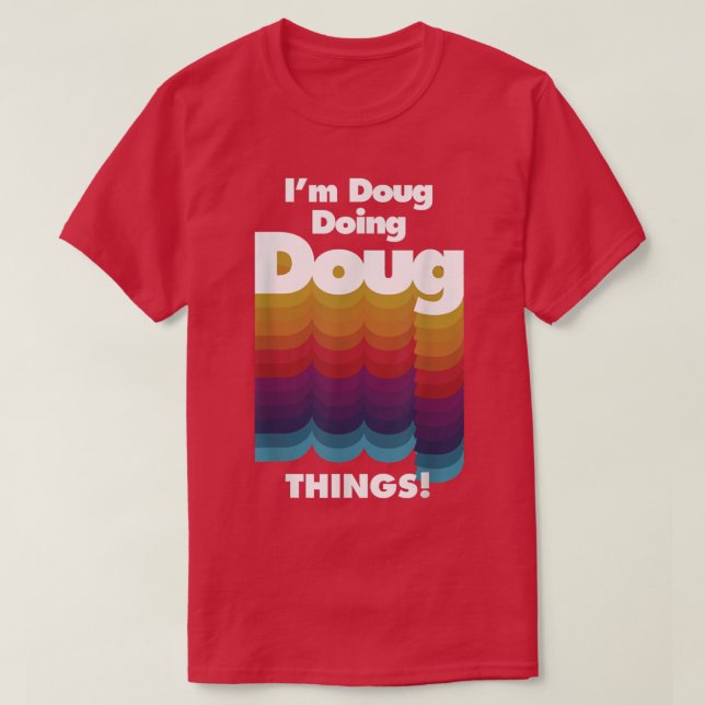 Ich bin Doug Doing Doug Things Funny Birthday Name T-Shirt (Design vorne)