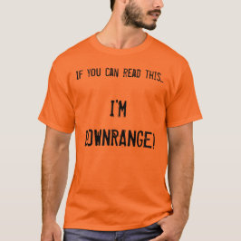 Ich bin Downrange! T-Shirt