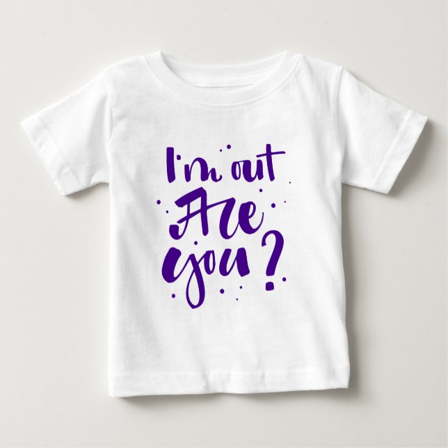Ich bin draußen, oder? baby t-shirt (Vorderseite)