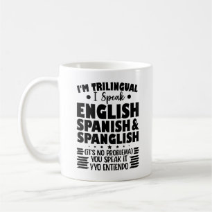 Ich bin dreisprachig und spreche Englisch Spanisch Kaffeetasse