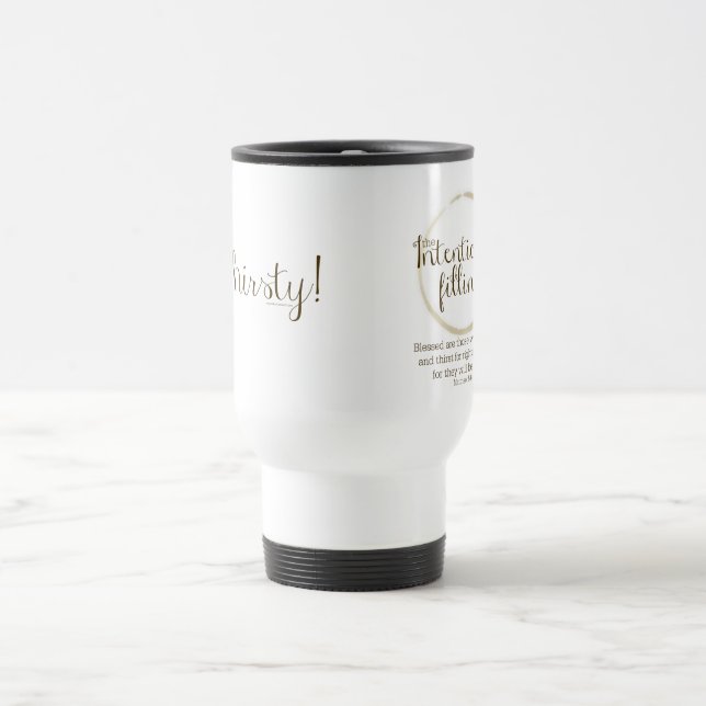 Ich bin durstig (Matthew 5: 6) Reise-Tasse Reisebecher (Mittel)