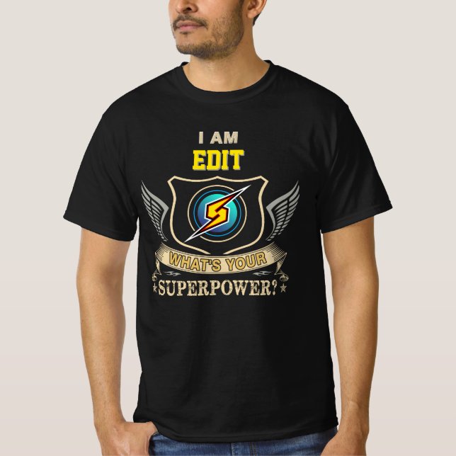Ich bin EDIT, was ist deine Superkraft T-Shirt (Vorderseite)