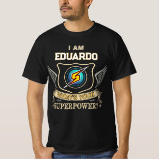 Ich bin EDUARDO Was ist deine Superkraft T-Shirt
