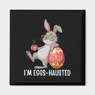 Ich bin Eggshausted Schlafhasen, der eine Kaffeeta Magnet