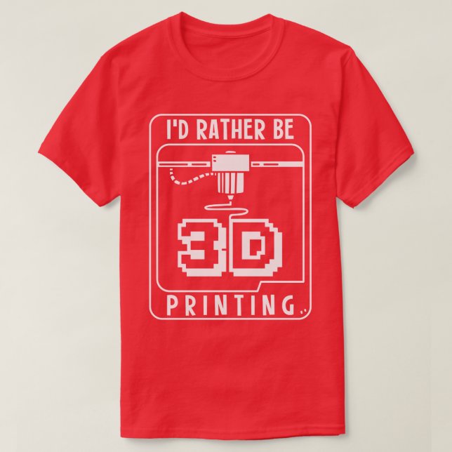 Ich bin eher 3D-Druck 1 T-Shirt (Design vorne)