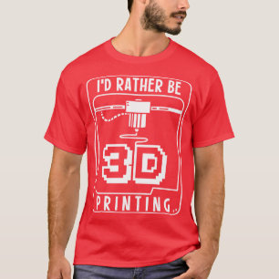 Ich bin eher 3D-Druck 1 T-Shirt