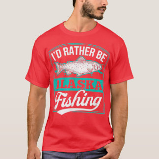 Ich bin eher Alaska Fischen Lachs Eisfisch Rod Gi T-Shirt