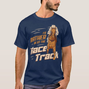 Ich bin eher auf der Rennstrecke Racing Geschenk T-Shirt
