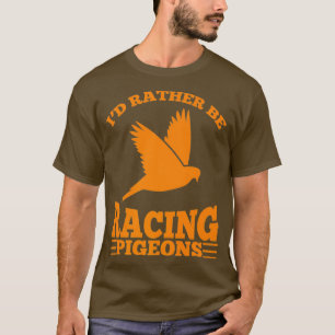 Ich bin eher bei Tauben Niedliche, schnelle Vögel T-Shirt