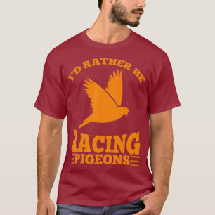 Ich bin eher bei Tauben Niedliche, schnelle Vögel T-Shirt