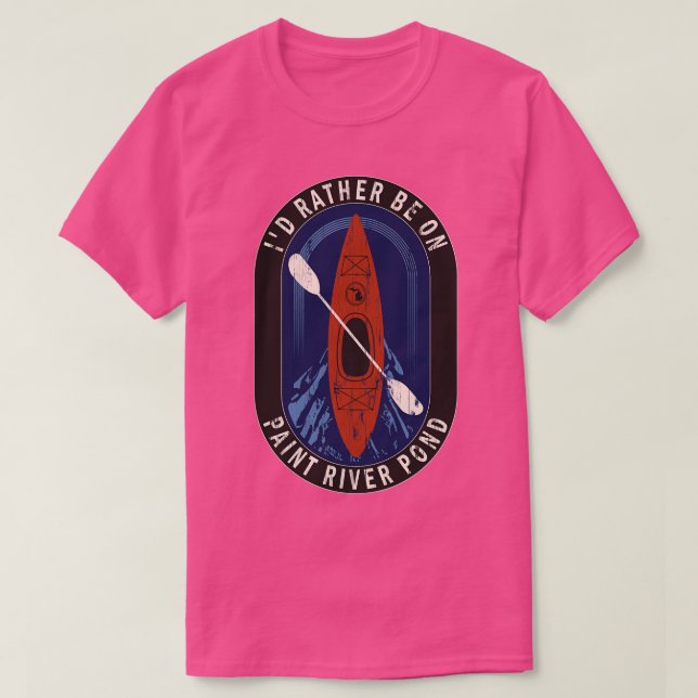 Ich bin eher beim Kajakfahren am Paint River Pond  T-Shirt (Design vorne)
