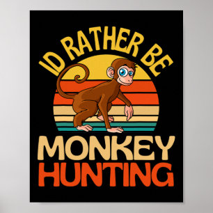 Ich bin eher der Affe, der Niedlichen Affen jagen Poster