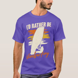 Ich bin eher ein Geschenk für Windsurfer T-Shirt