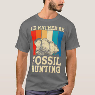 Ich bin eher Fossilienjagd auf Shirt 2