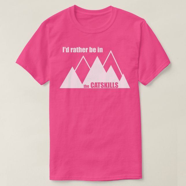 Ich bin eher im Catskills T-Shirt (Design vorne)